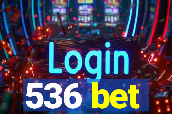 536 bet